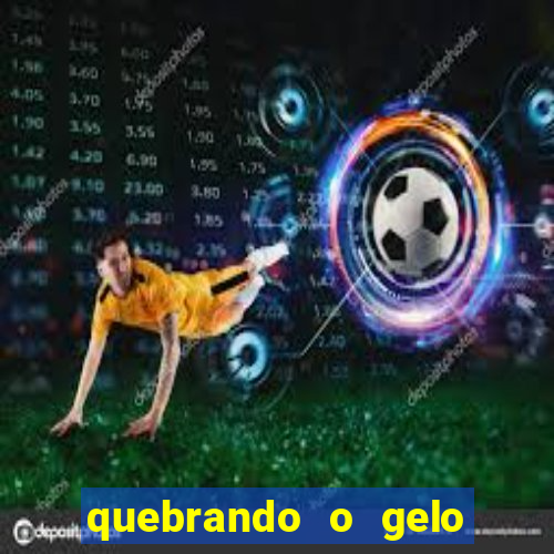 quebrando o gelo pdf livro